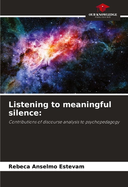 Listening to meaningful silence:: Contributions of discourse analysis to psychopedagogy