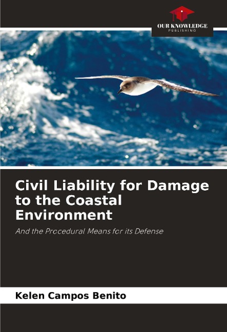 Civil Liability for Damage to the Coastal Environment: And the Procedural Means for its Defense