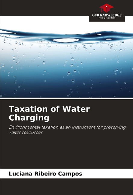 Taxation of Water Charging: Environmental taxation as an instrument for preserving water resources