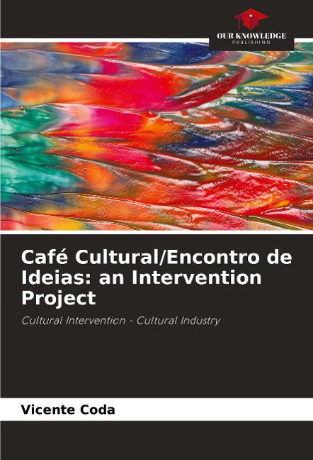 Café Cultural/Encontro de Ideias: an Intervention Project: Cultural Intervention - Cultural Industry