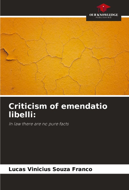 Criticism of emendatio libelli:: In law there are no pure facts