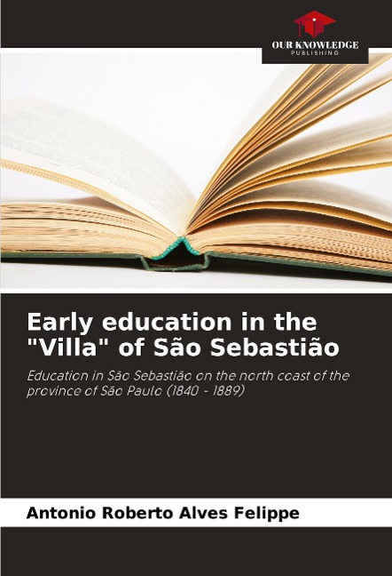 Early education in the Villa of São Sebastião: Education in São Sebastião on the north coast of the province of São Paulo (1840 - 1889)