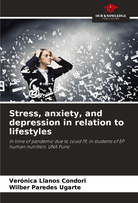 Stress, anxiety, and depression in relation to lifestyles: In time of pandemic due to covid 19, in students of EP human nutrition, UNA Puno