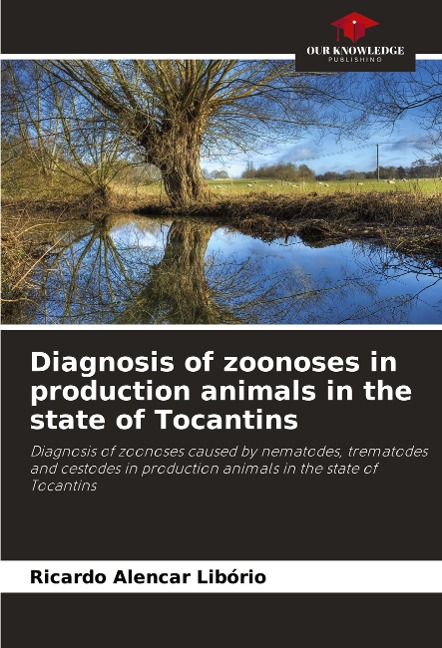 Diagnosis of zoonoses in production animals in the state of Tocantins: Diagnosis of zoonoses caused by nematodes, trematodes and cestodes in production animals in the state of Tocantins