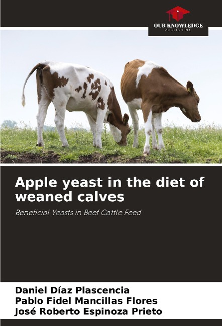 Apple yeast in the diet of weaned calves: Beneficial Yeasts in Beef Cattle Feed