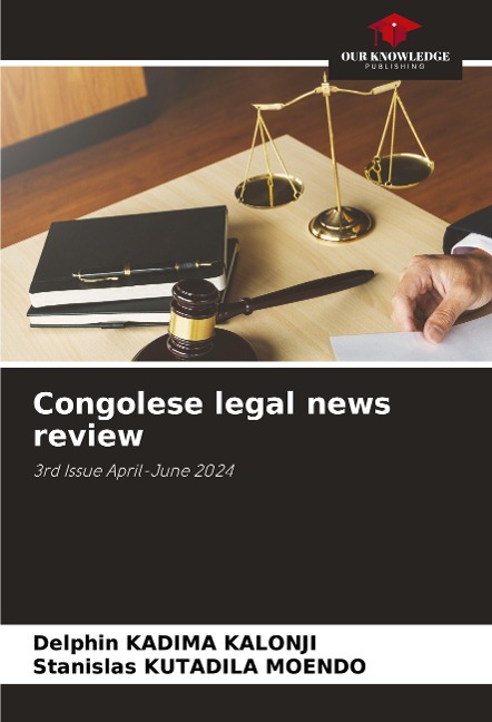 Congolese legal news review: 3rd Issue April-June 2024