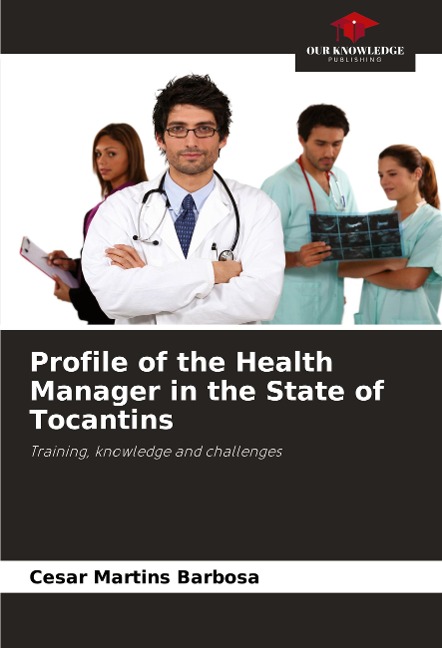 Profile of the Health Manager in the State of Tocantins: Training, knowledge and challenges