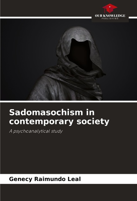 Sadomasochism in contemporary society: A psychoanalytical study