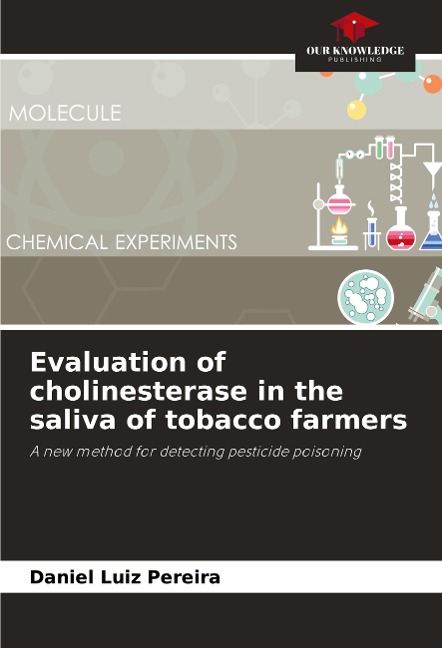 Evaluation of cholinesterase in the saliva of tobacco farmers: A new method for detecting pesticide poisoning