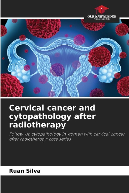 Cervical cancer and cytopathology after radiotherapy: Follow-up cytopathology in women with cervical cancer after radiotherapy: case series