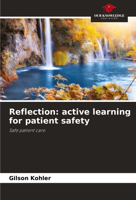 Reflection: active learning for patient safety: Safe patient care