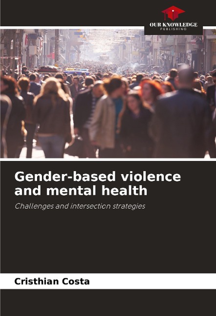 Gender-based violence and mental health: Challenges and intersection strategies
