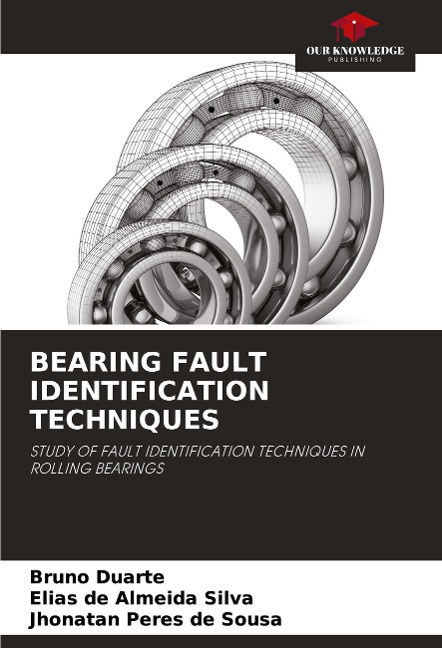 BEARING FAULT IDENTIFICATION TECHNIQUES: STUDY OF FAULT IDENTIFICATION TECHNIQUES IN ROLLING BEARINGS