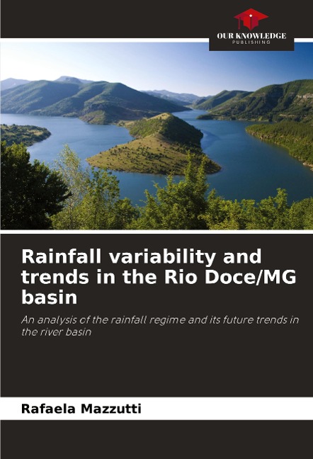 Rainfall variability and trends in the Rio Doce/MG basin: An analysis of the rainfall regime and its future trends in the river basin