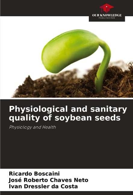 Physiological and sanitary quality of soybean seeds: Physiology and Health