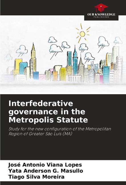 Interfederative governance in the Metropolis Statute: Study for the new configuration of the Metropolitan Region of Greater São Luís (MA)