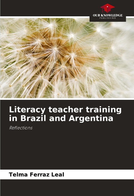 Literacy teacher training in Brazil and Argentina: Reflections