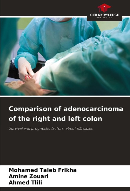 Comparison of adenocarcinoma of the right and left colon: Survival and prognostic factors: about 105 cases