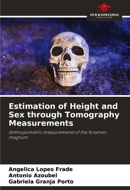 Estimation of Height and Sex through Tomography Measurements: Anthropometric measurements of the foramen magnum