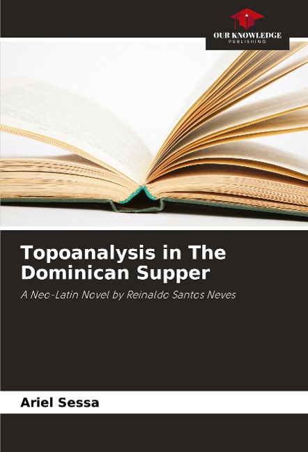 Topoanalysis in The Dominican Supper: A Neo-Latin Novel by Reinaldo Santos Neves