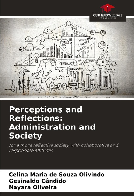 Perceptions and Reflections: Administration and Society: for a more reflective society, with collaborative and responsible attitudes