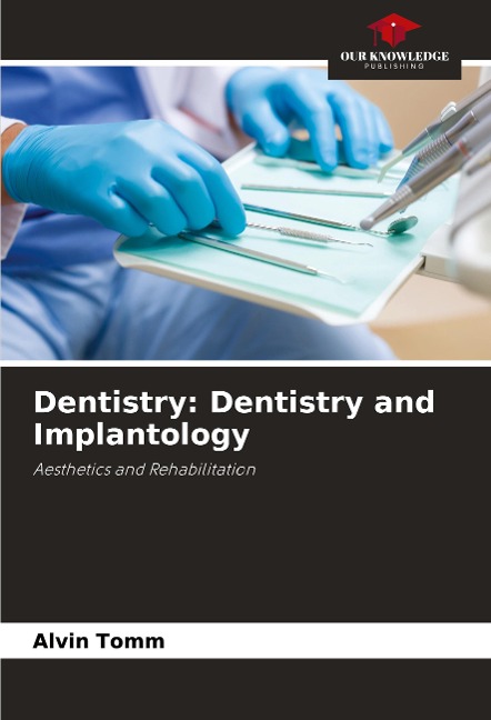 Dentistry: Dentistry and Implantology: Aesthetics and Rehabilitation