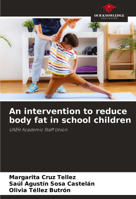 An intervention to reduce body fat in school children: UAEH Academic Staff Union