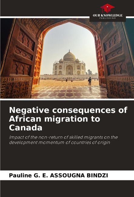 Negative consequences of African migration to Canada: Impact of the non-return of skilled migrants on the development momentum of countries of origin