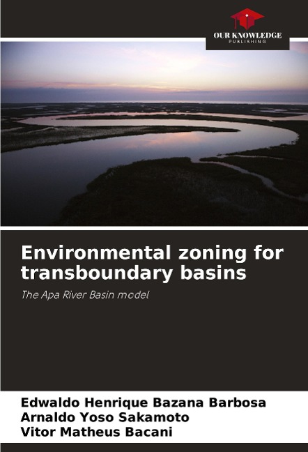 Environmental zoning for transboundary basins: The Apa River Basin model