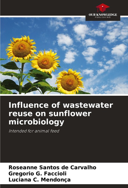 Influence of wastewater reuse on sunflower microbiology: Intended for animal feed
