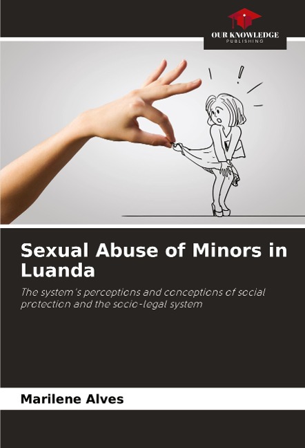 Sexual Abuse of Minors in Luanda: The systems perceptions and conceptions of social protection and the socio-legal system