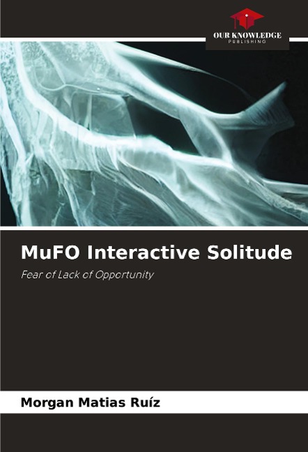 MuFO Interactive Solitude: Fear of Lack of Opportunity