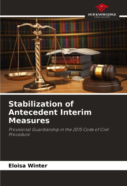 Stabilization of Antecedent Interim Measures: Provisional Guardianship in the 2015 Code of Civil Procedure