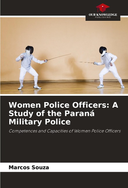Women Police Officers: A Study of the Paraná Military Police: Competences and Capacities of Women Police Officers