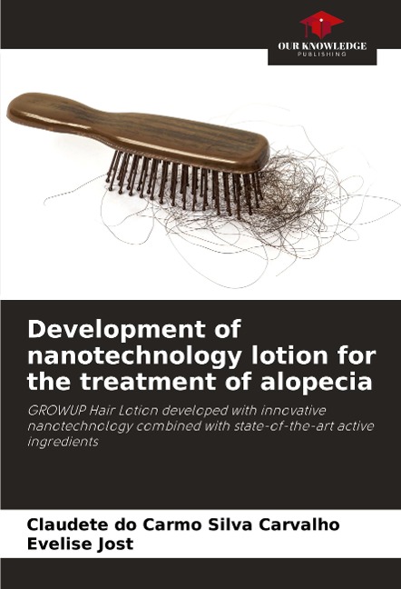Development of nanotechnology lotion for the treatment of alopecia: GROWUP Hair Lotion developed with innovative nanotechnology combined with state-of-the-art active ingredients