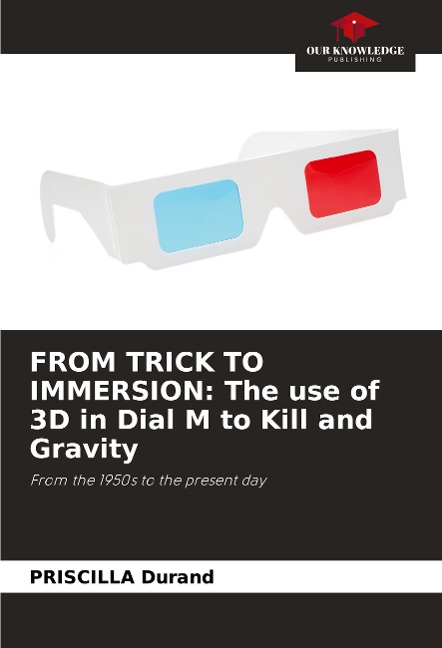 FROM TRICK TO IMMERSION: The use of 3D in Dial M to Kill and Gravity: From the 1950s to the present day