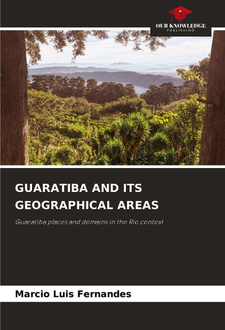 GUARATIBA AND ITS GEOGRAPHICAL AREAS: Guaratiba places and domains in the Rio context