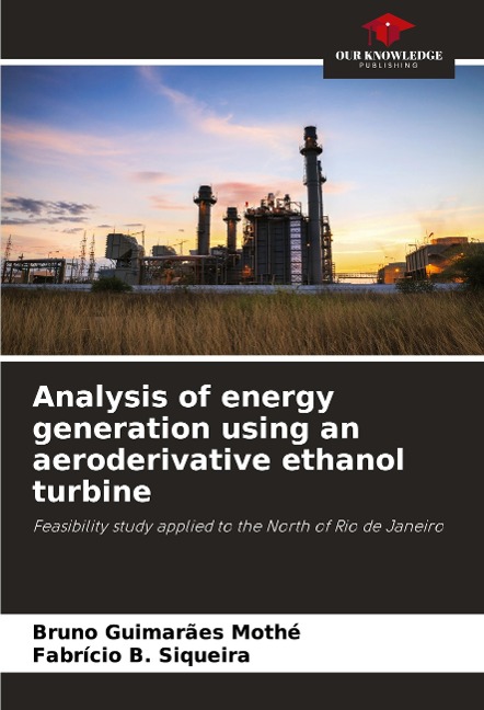Analysis of energy generation using an aeroderivative ethanol turbine: Feasibility study applied to the North of Rio de Janeiro