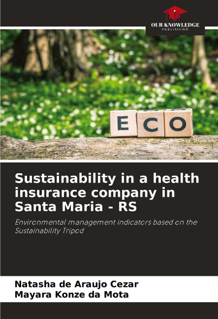 Sustainability in a health insurance company in Santa Maria - RS: Environmental management indicators based on the Sustainability Tripod
