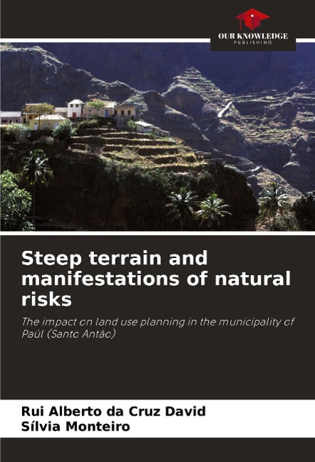 Steep terrain and manifestations of natural risks: The impact on land use planning in the municipality of Paúl (Santo Antão)