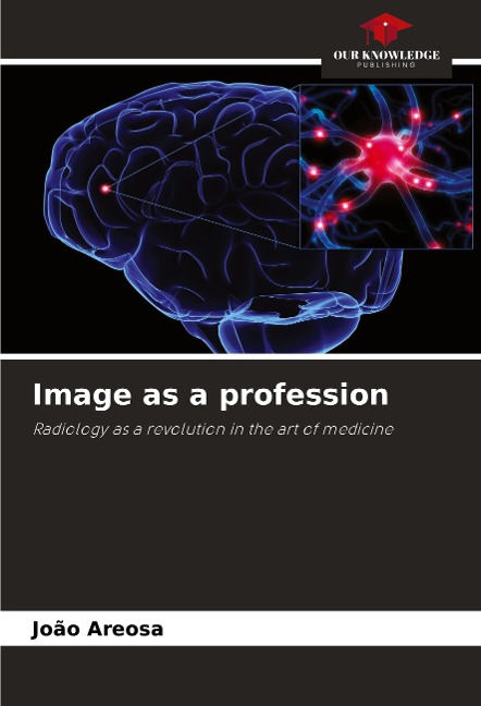 Image as a profession: Radiology as a revolution in the art of medicine
