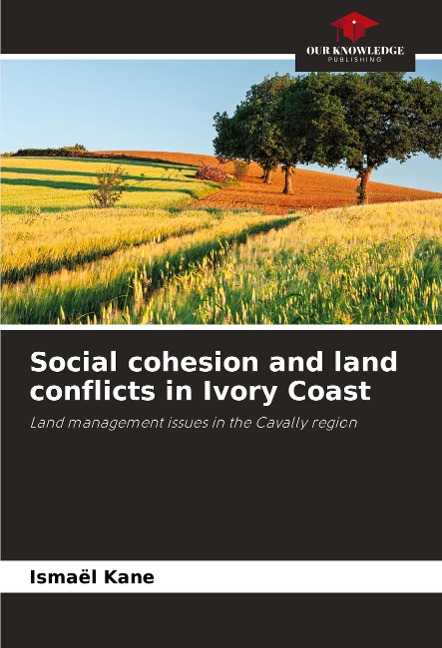 Social cohesion and land conflicts in Ivory Coast: Land management issues in the Cavally region