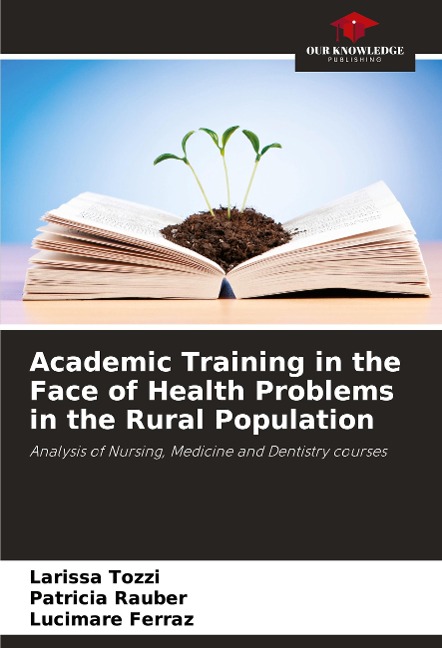 Academic Training in the Face of Health Problems in the Rural Population: Analysis of Nursing, Medicine and Dentistry courses