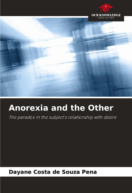 Anorexia and the Other: The paradox in the subjects relationship with desire