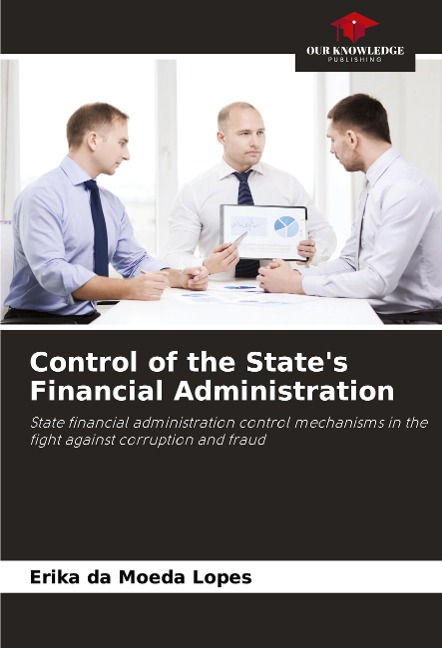 Control of the States Financial Administration: State financial administration control mechanisms in the fight against corruption and fraud
