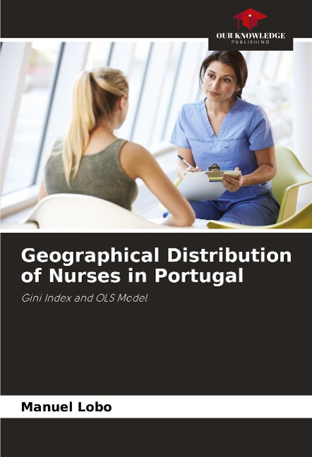 Geographical Distribution of Nurses in Portugal: Gini Index and OLS Model