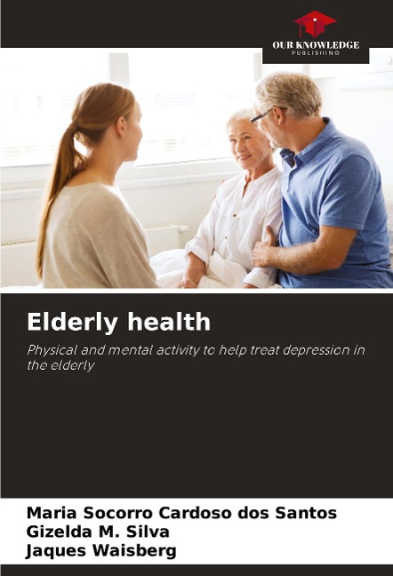 Elderly health: Physical and mental activity to help treat depression in the elderly