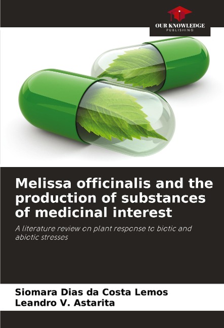 Melissa officinalis and the production of substances of medicinal interest: A literature review on plant response to biotic and abiotic stresses