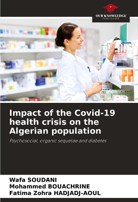Impact of the Covid-19 health crisis on the Algerian population: Psychosocial, organic sequelae and diabetes