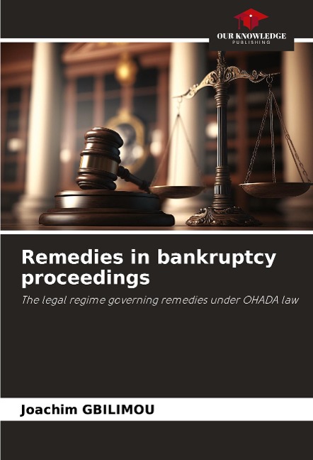 Remedies in bankruptcy proceedings: The legal regime governing remedies under OHADA law